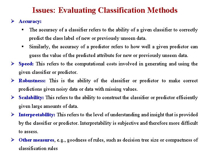 Issues: Evaluating Classification Methods Ø Accuracy: § The accuracy of a classifier refers to Issues: Evaluating Classification Methods Ø Accuracy: § The accuracy of a classifier refers to