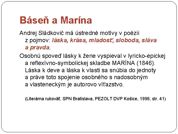 Báseň a Marína Andrej Sládkovič má ústredné motívy v poézii z pojmov: láska, krása,