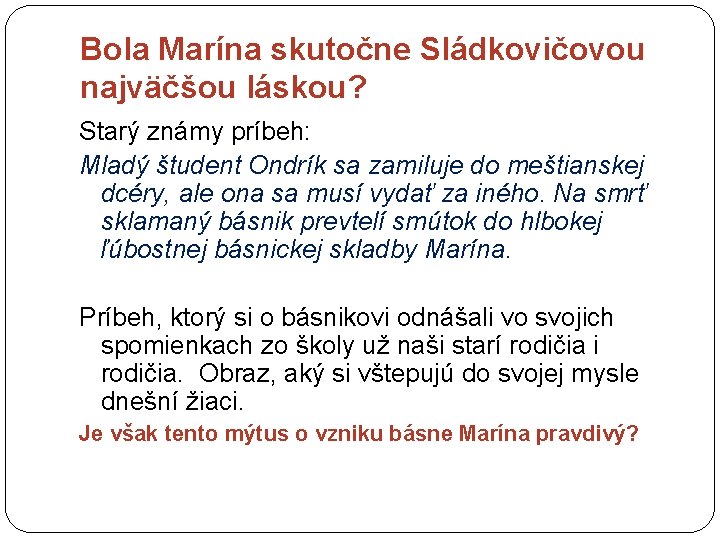 Bola Marína skutočne Sládkovičovou najväčšou láskou? Starý známy príbeh: Mladý študent Ondrík sa zamiluje