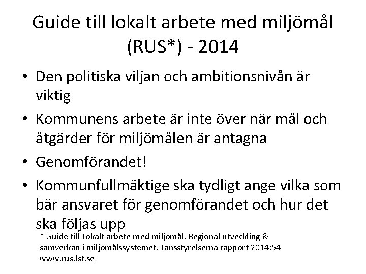 Guide till lokalt arbete med miljömål (RUS*) - 2014 • Den politiska viljan och