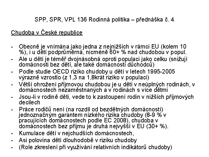 SPP, SPR, VPL 136 Rodinná politika – přednáška č. 4 Chudoba v České republice