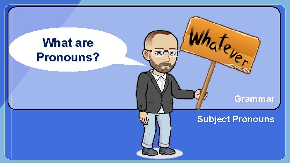 What are Pronouns? Grammar Subject Pronouns 