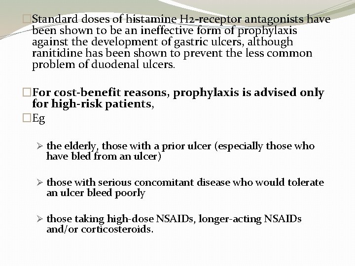 �Standard doses of histamine H 2 -receptor antagonists have been shown to be an