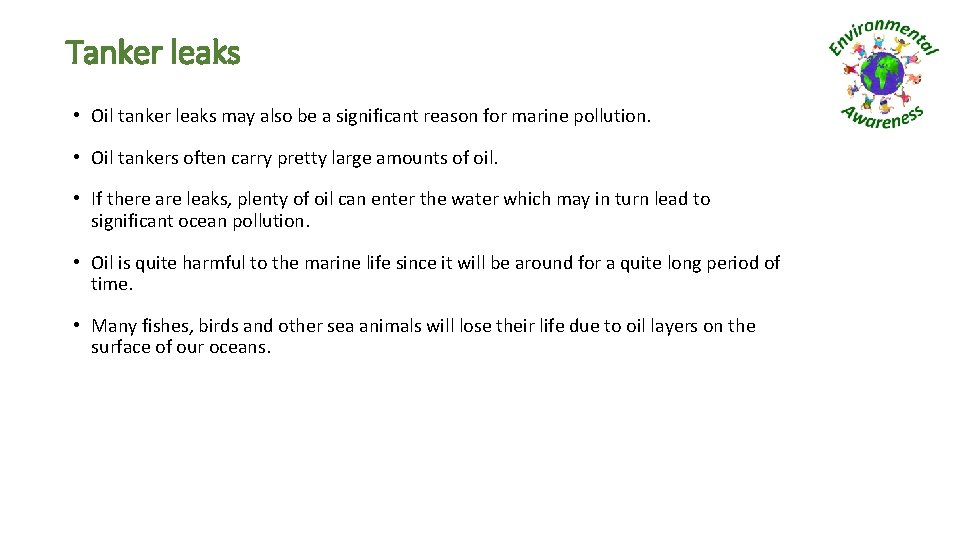 Tanker leaks • Oil tanker leaks may also be a significant reason for marine