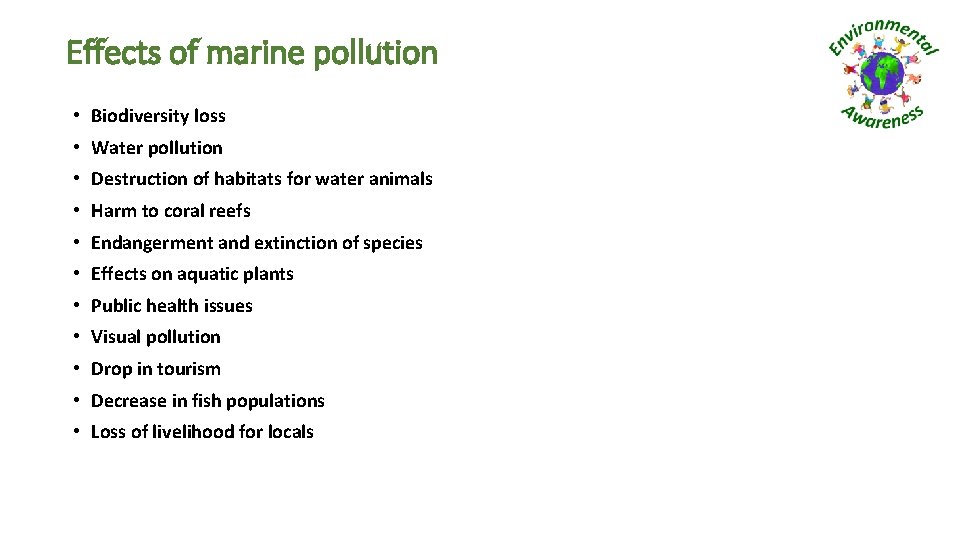 Effects of marine pollution • Biodiversity loss • Water pollution • Destruction of habitats