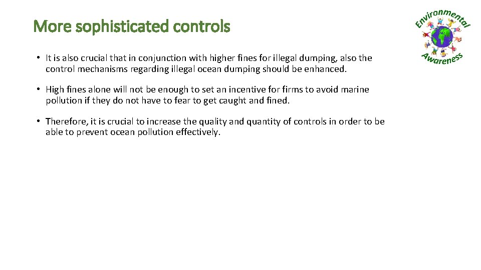 More sophisticated controls • It is also crucial that in conjunction with higher fines