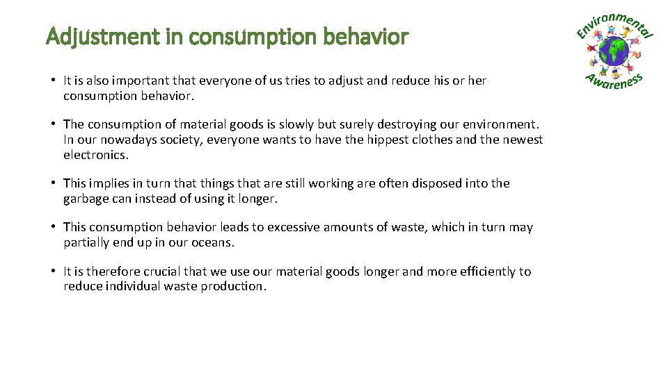 Adjustment in consumption behavior • It is also important that everyone of us tries