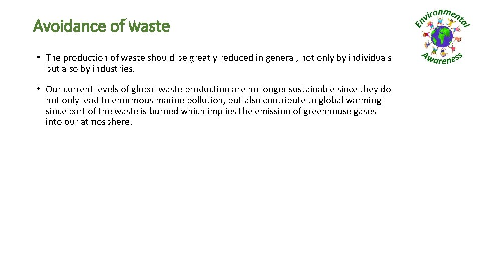 Avoidance of waste • The production of waste should be greatly reduced in general,