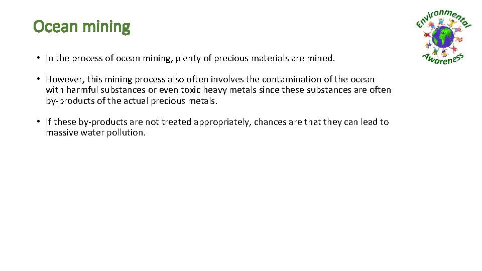 Ocean mining • In the process of ocean mining, plenty of precious materials are