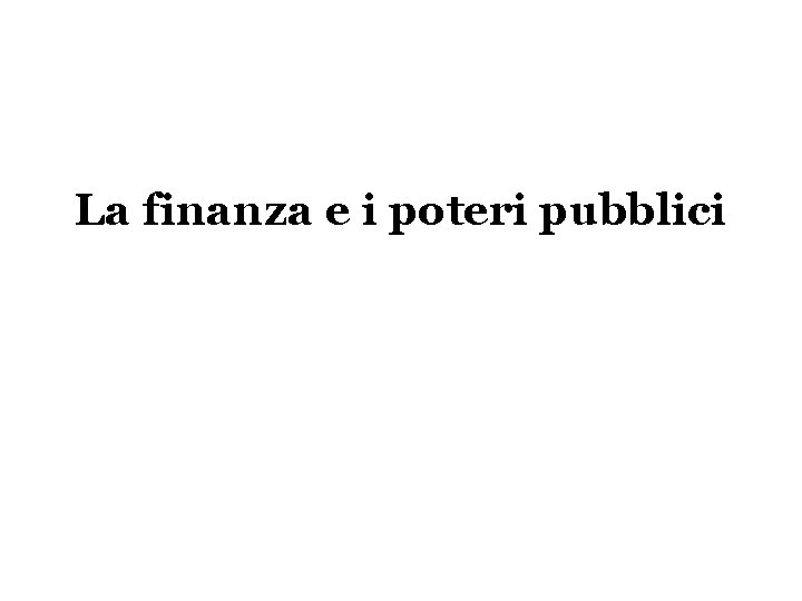 La finanza e i poteri pubblici 