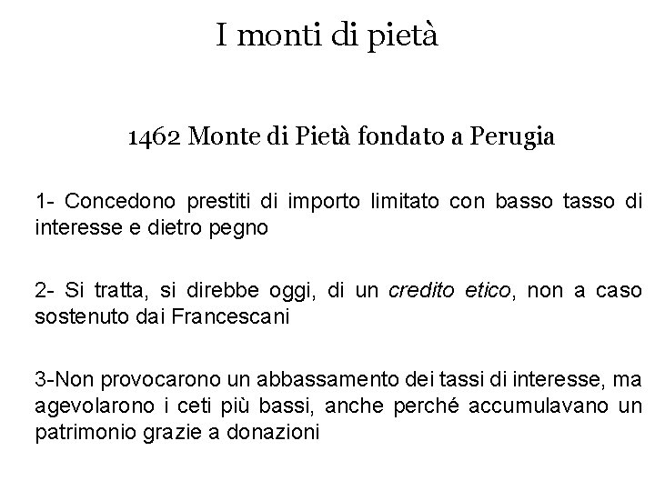 I monti di pietà 1462 Monte di Pietà fondato a Perugia 1 - Concedono