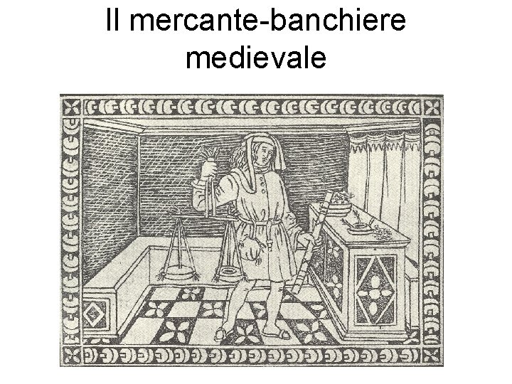 Il mercante-banchiere medievale 