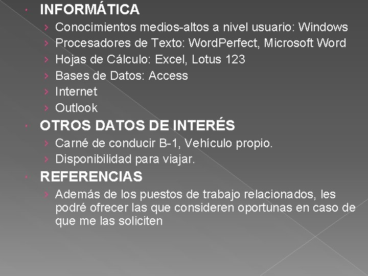  INFORMÁTICA › › › Conocimientos medios-altos a nivel usuario: Windows Procesadores de Texto: