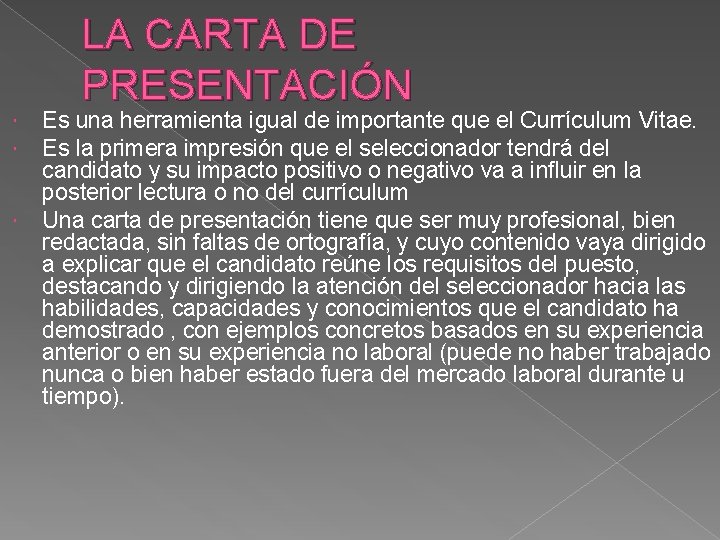LA CARTA DE PRESENTACIÓN Es una herramienta igual de importante que el Currículum Vitae.