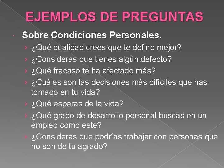 EJEMPLOS DE PREGUNTAS Sobre Condiciones Personales. › › ¿Qué cualidad crees que te define