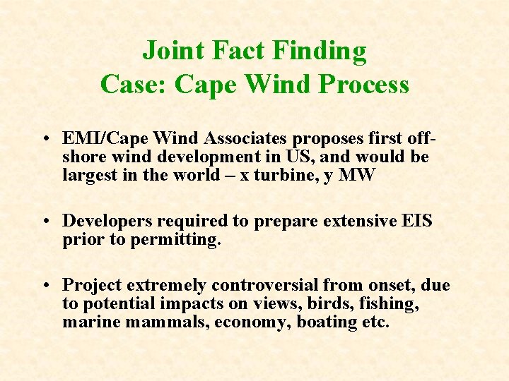 Joint Fact Finding Case: Cape Wind Process • EMI/Cape Wind Associates proposes first offshore