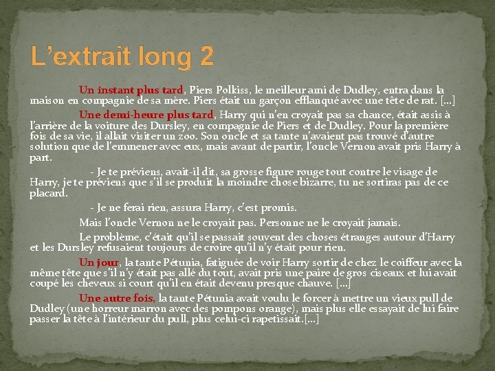 L’extrait long 2 Un instant plus tard, Piers Polkiss, le meilleur ami de Dudley,