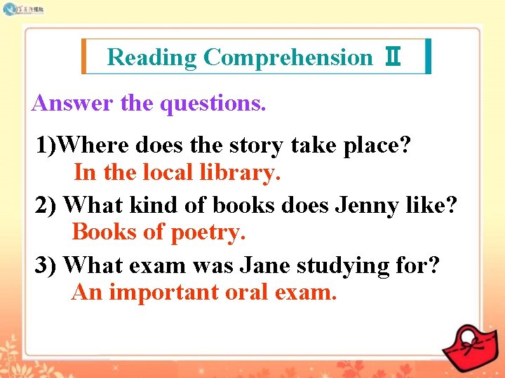 Reading Comprehension Ⅱ Answer the questions. 1)Where does the story take place? In the