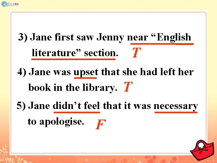 3) Jane first saw Jenny near “English literature” section. T 4) Jane was upset