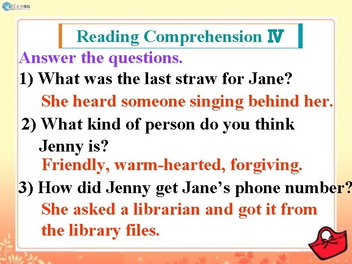 Reading Comprehension Ⅳ Answer the questions. 1) What was the last straw for Jane?