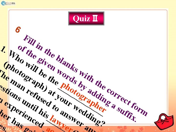 6 QuizⅡ Fil l 1. of t in th W he e ho giv