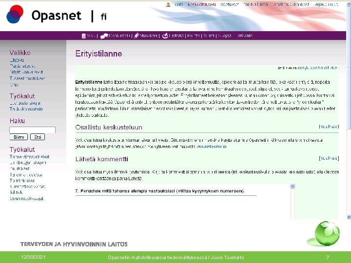 Erityistilanne 12/30/2021 Opasnetin mahdollisuuksia tiedonvälityksessä / Jouni Tuomisto 7 