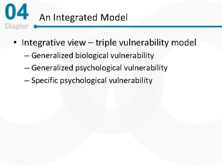 An Integrated Model • Integrative view – triple vulnerability model – Generalized biological vulnerability
