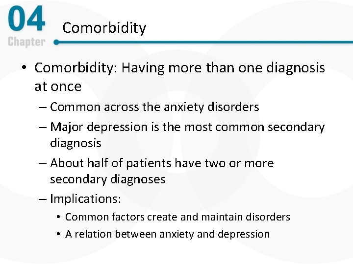 Comorbidity • Comorbidity: Having more than one diagnosis at once – Common across the