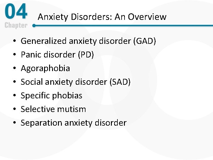 Anxiety Disorders: An Overview • • Generalized anxiety disorder (GAD) Panic disorder (PD) Agoraphobia