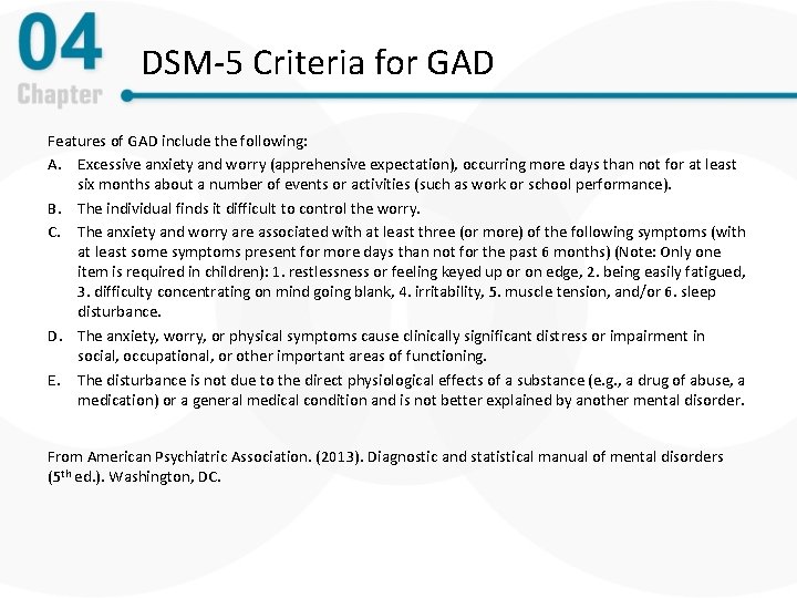 DSM-5 Criteria for GAD Features of GAD include the following: A. Excessive anxiety and