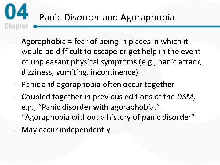 Panic Disorder and Agoraphobia - Agoraphobia = fear of being in places in which