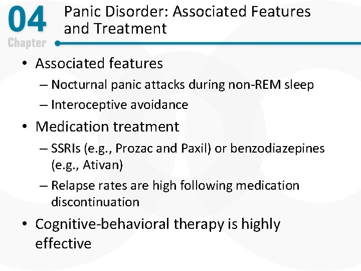 Panic Disorder: Associated Features and Treatment • Associated features – Nocturnal panic attacks during