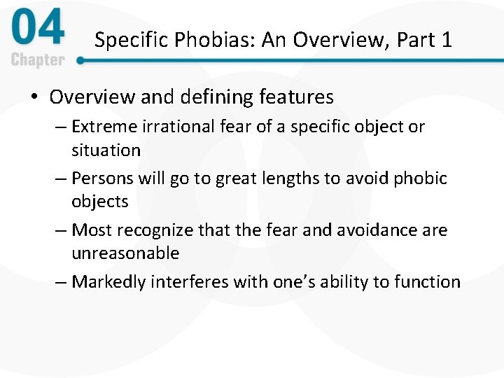 Specific Phobias: An Overview, Part 1 • Overview and defining features – Extreme irrational