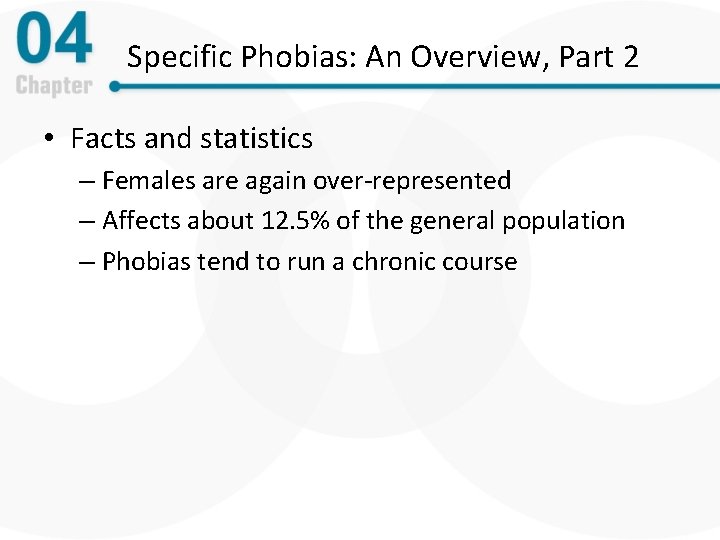 Specific Phobias: An Overview, Part 2 • Facts and statistics – Females are again