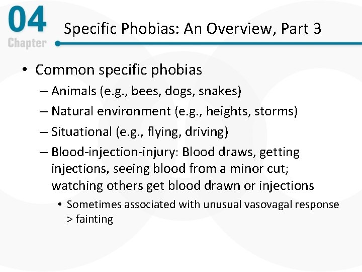 Specific Phobias: An Overview, Part 3 • Common specific phobias – Animals (e. g.
