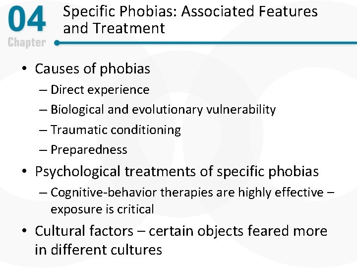 Specific Phobias: Associated Features and Treatment • Causes of phobias – Direct experience –