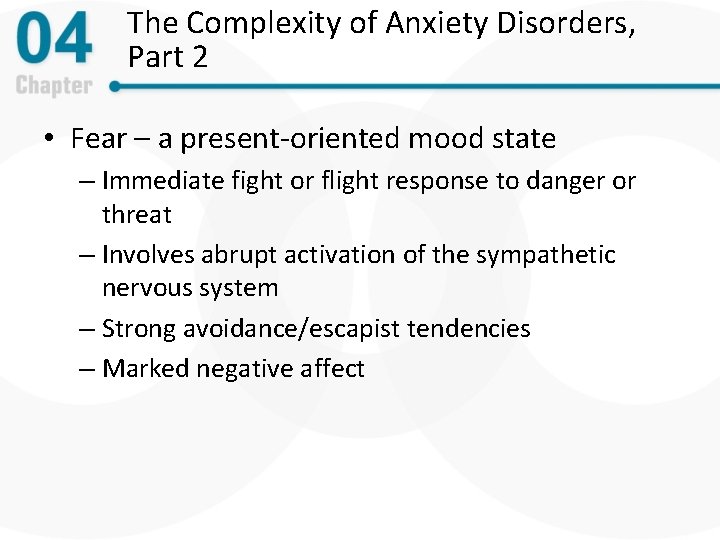 The Complexity of Anxiety Disorders, Part 2 • Fear – a present-oriented mood state