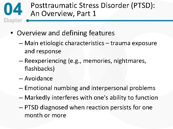 Posttraumatic Stress Disorder (PTSD): An Overview, Part 1 • Overview and defining features –