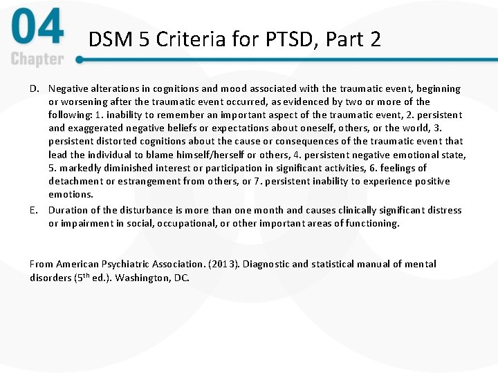 DSM 5 Criteria for PTSD, Part 2 D. Negative alterations in cognitions and mood
