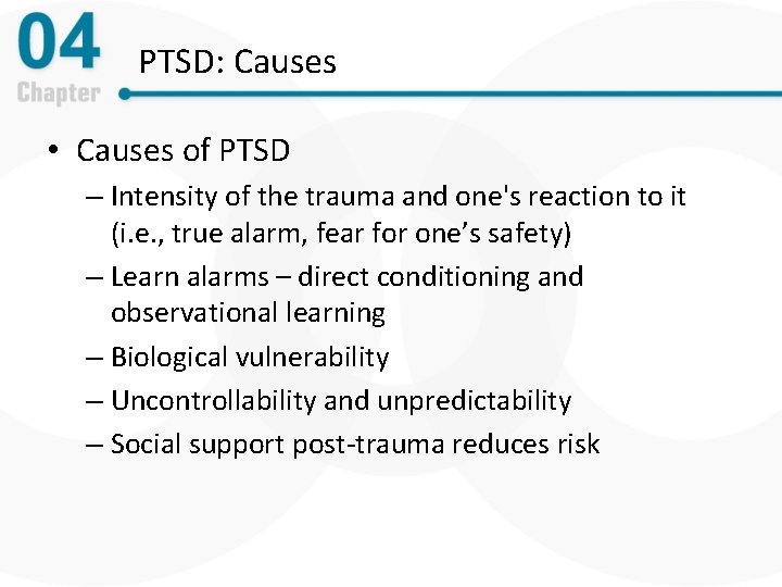 PTSD: Causes • Causes of PTSD – Intensity of the trauma and one's reaction