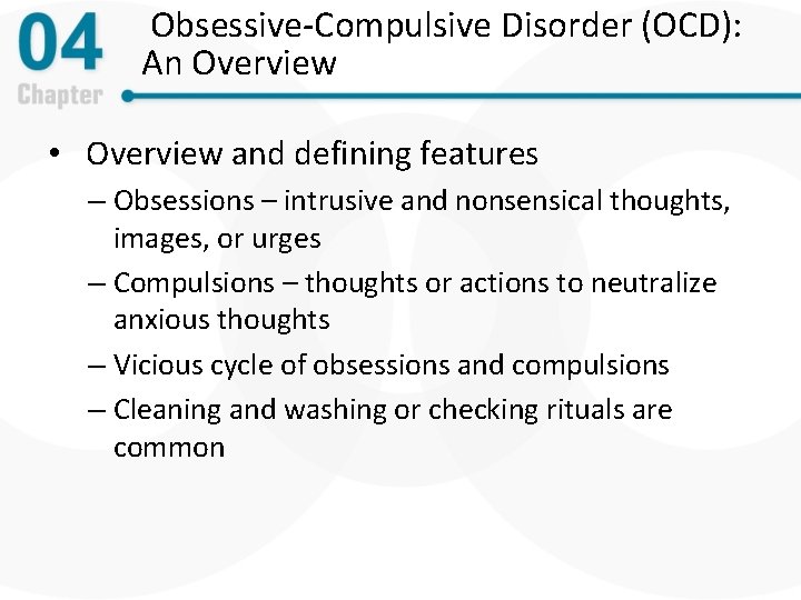 Obsessive-Compulsive Disorder (OCD): An Overview • Overview and defining features – Obsessions – intrusive