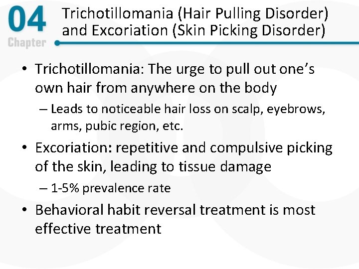 Trichotillomania (Hair Pulling Disorder) and Excoriation (Skin Picking Disorder) • Trichotillomania: The urge to