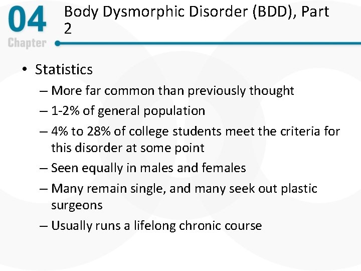 Body Dysmorphic Disorder (BDD), Part 2 • Statistics – More far common than previously