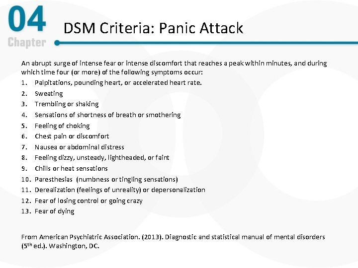 DSM Criteria: Panic Attack An abrupt surge of intense fear or intense discomfort that