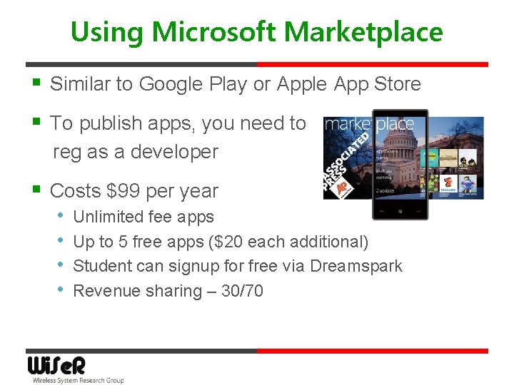 Using Microsoft Marketplace § Similar to Google Play or Apple App Store § To