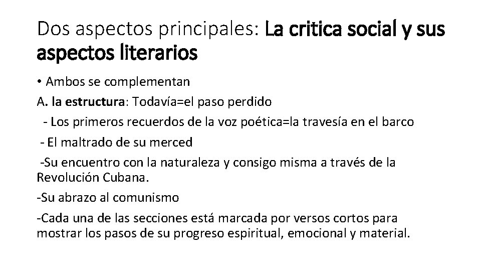 Dos aspectos principales: La critica social y sus aspectos literarios • Ambos se complementan
