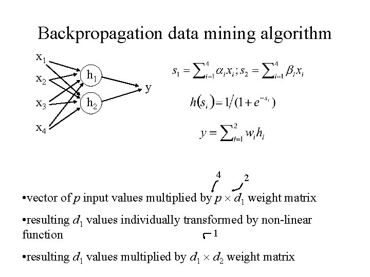 Backpropagation data mining algorithm x 1 x 2 h 1 x 3 h 2