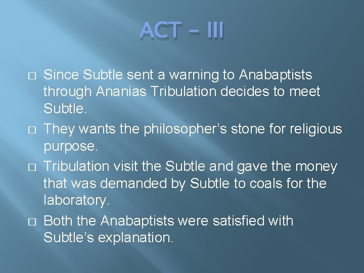 ACT - III � � Since Subtle sent a warning to Anabaptists through Ananias