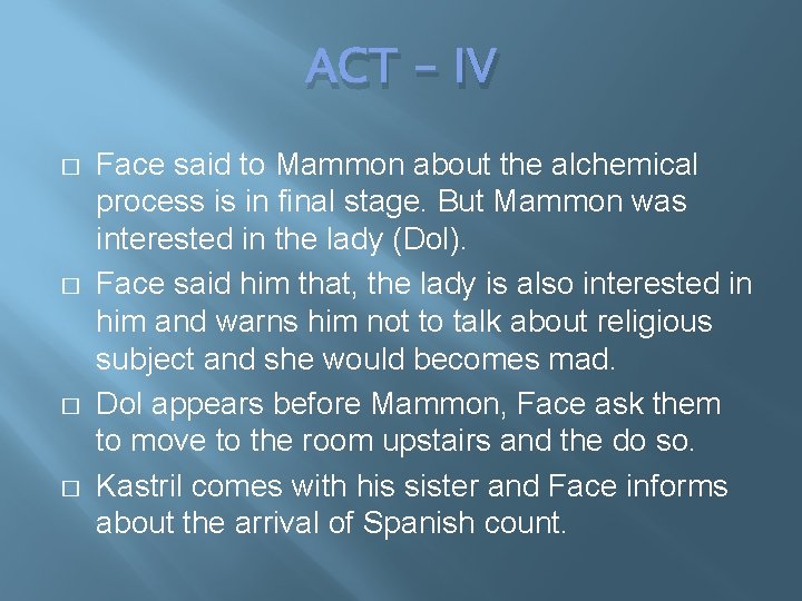 ACT - IV � � Face said to Mammon about the alchemical process is