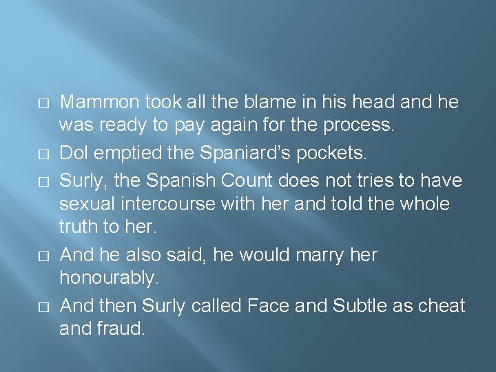 � � � Mammon took all the blame in his head and he was